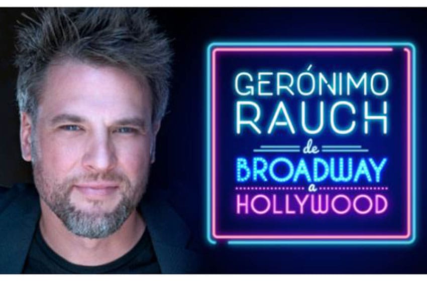 Llega Gerónimo Rauch con “De Broadway a Hollywood”